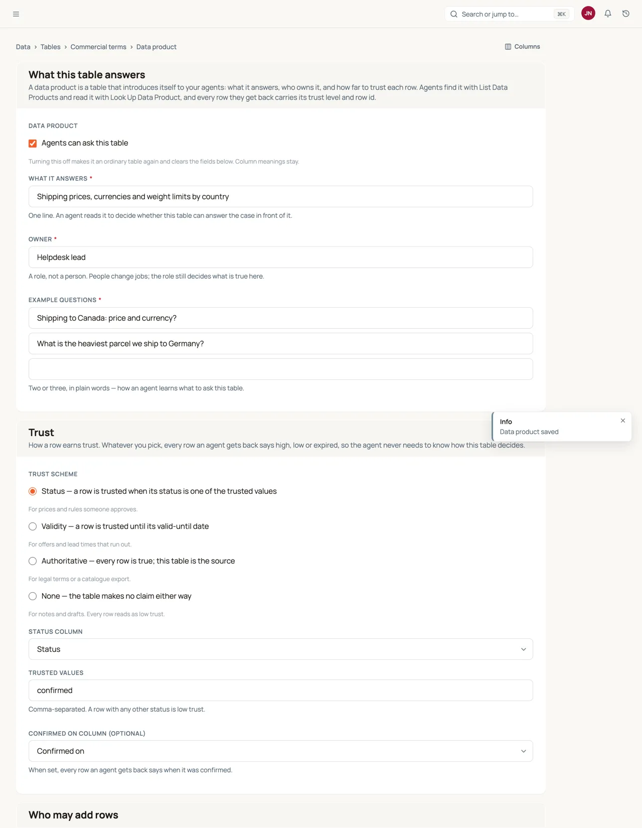 The Data product page of a Commercial terms table: the box 'Agents can ask this table' is ticked, What it answers reads 'Shipping prices, currencies and weight limits by country', the owner is 'Helpdesk lead', two example questions are filled in, and the Trust section has Status picked as the scheme with the Status column and 'confirmed' as the trusted value.